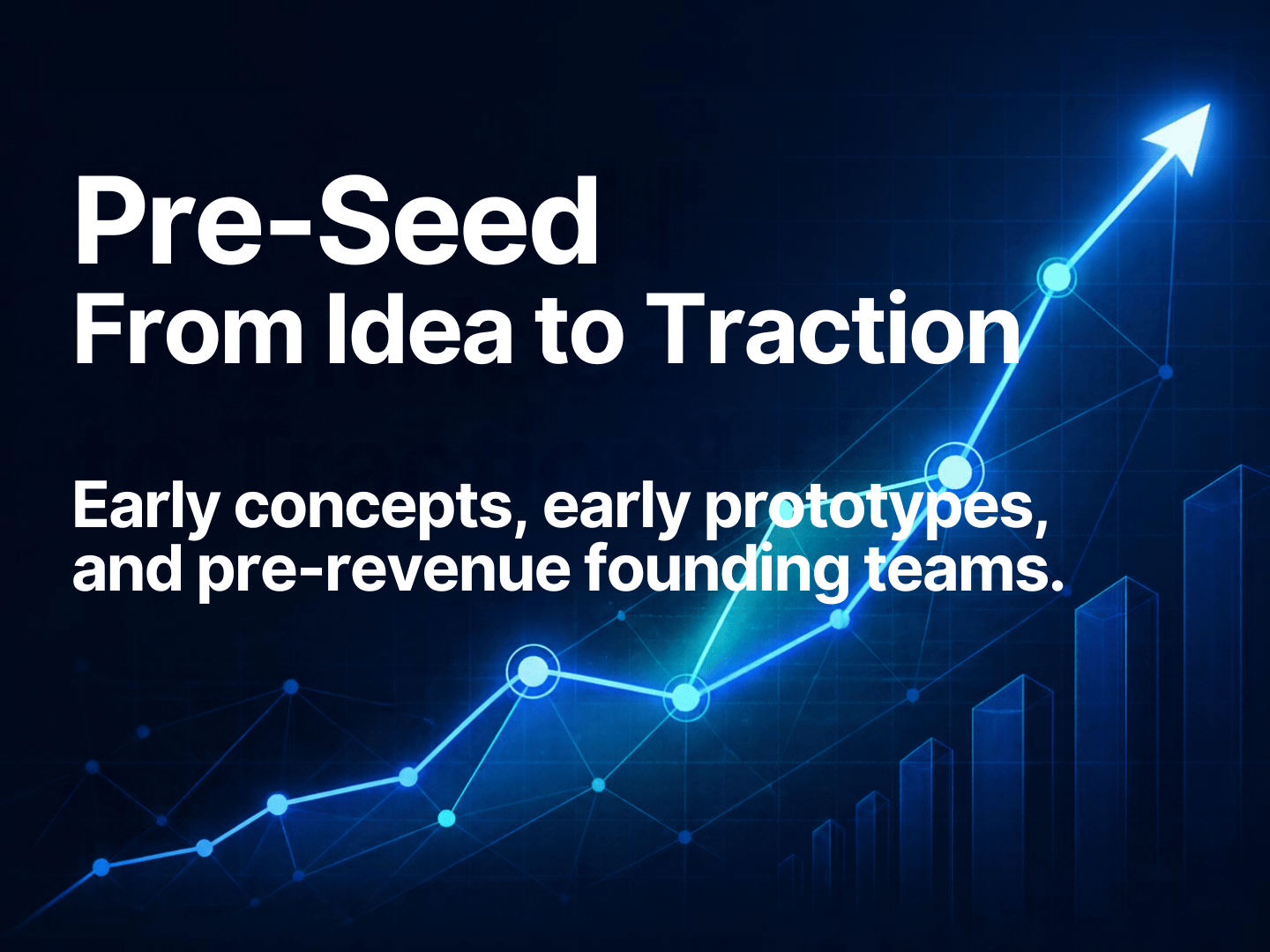 Pre-Seed | "From Idea to Traction"